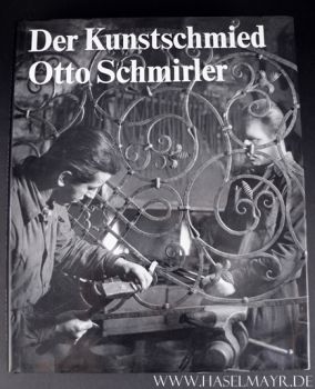 Der Kunstschmied Otto Schmirler (gebundene Ausgabe)