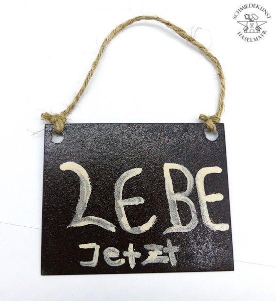 Blechschild mit Spruch "Lebe Jetzt"